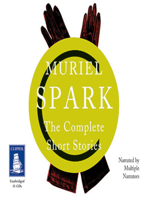 Title details for Muriel Spark--The Complete Short Stories by Muriel Spark - Available